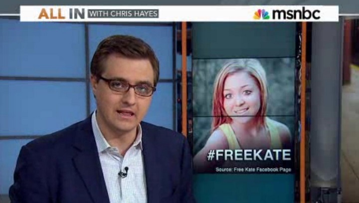 MSNBC host Chris Hayes featured the "Free Kate" story on May 22.